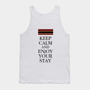 Keep Calm and Enjoy Your Stay Tank Top